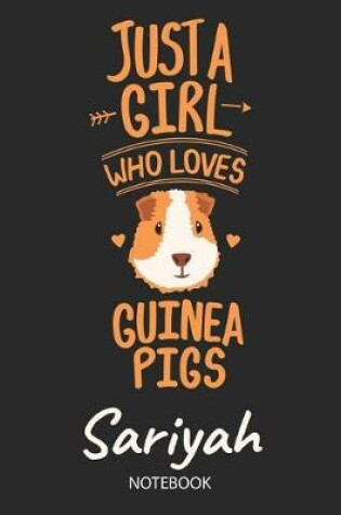 Cover of Just A Girl Who Loves Guinea Pigs - Sariyah - Notebook