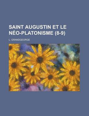 Book cover for Saint Augustin Et Le Neo-Platonisme (8-9)