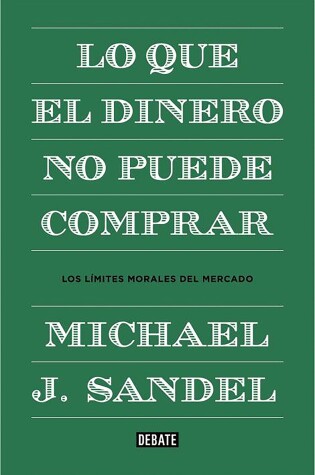 Cover of Lo que el dinero no puede comprar / What Money Can't Buy