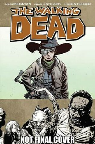 Cover of The Walking Dead Volume 18: What Comes After
