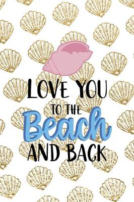 Book cover for Love You To The Beach And Back