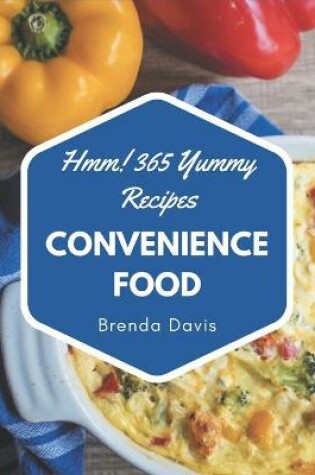 Cover of Hmm! 365 Yummy Convenience Food Recipes
