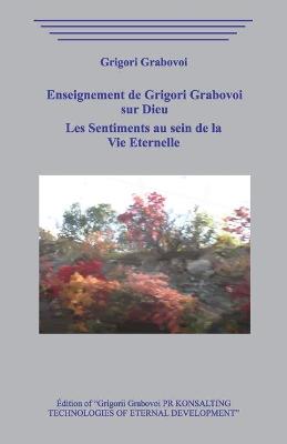 Book cover for Enseignement de Grigori Grabovoi sur Dieu. Les Sentiments au sein de la Vie Eternelle.