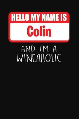 Book cover for Hello My Name is Colin And I'm A Wineaholic