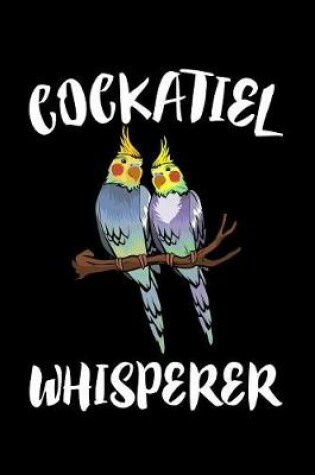 Cover of Cockatiel Whisperer