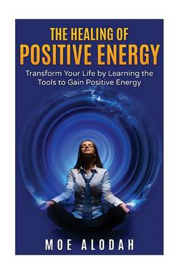 Book cover for The Healing of Positive Energy