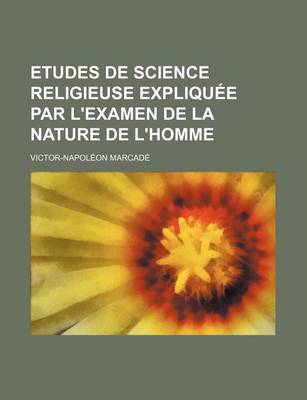 Book cover for Etudes de Science Religieuse Expliquee Par L'Examen de La Nature de L'Homme