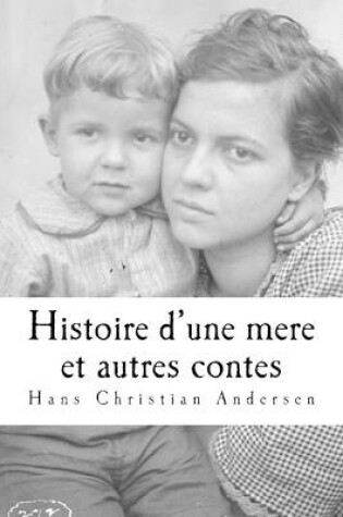 Cover of Histoire d'une mere et autres contes