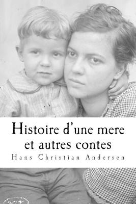 Book cover for Histoire d'une mere et autres contes