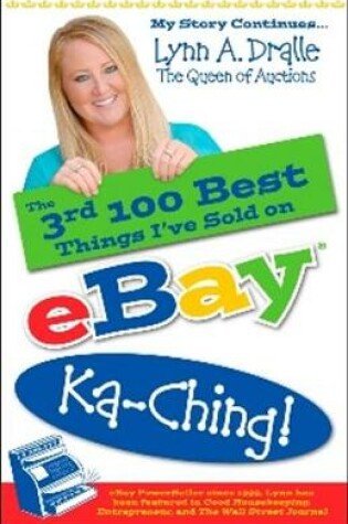 Cover of 3rd 100 Best Things I've Sold on... "eBay" Ka-Ching!