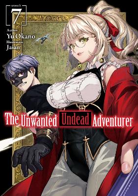 Book cover for The Unwanted Undead Adventurer (Light Novel): Volume 7