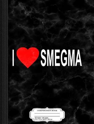 Book cover for I Love Smegma Funny Jewish Composition Notebook