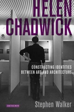 Cover of Helen Chadwick: Constructing Identities Between Art and Architecture