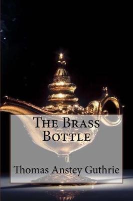Book cover for The Brass Bottle Thomas Anstey Guthrie