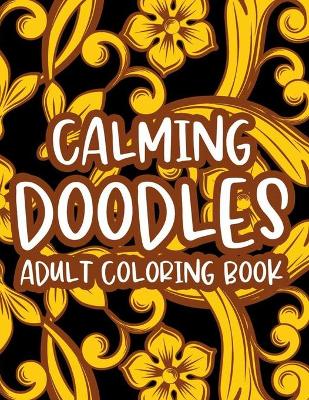 Book cover for Calming Doodles Adult Coloring Book