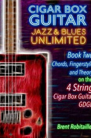 Cover of Cigar Box Guitar Jazz & Blues Unlimited Book Two 4 String