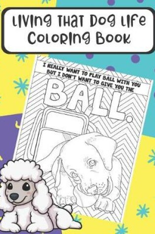 Cover of Living That Dog Life Coloring Book