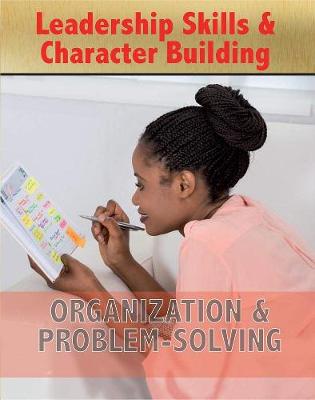 Cover of Leadership Skills and Character Building: Organization and Problem-Solving