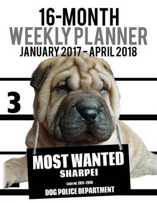 Cover of 2017-2018 Weekly Planner - Most Wanted Sharpei