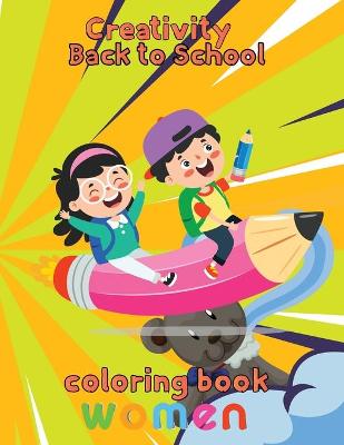 Book cover for Creativity Back to school Coloring Book Women