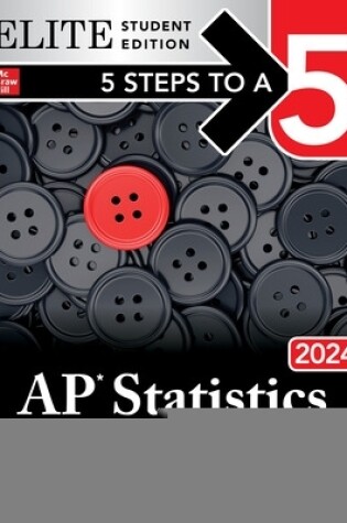 Cover of 5 Steps to a 5: AP Statistics 2024 Elite Student Edition