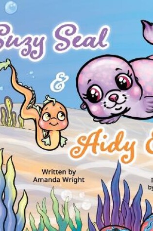 Cover of Suzy Seal and Aidy Eel