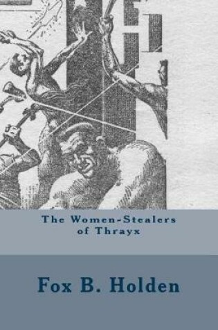 Cover of The Women-Stealers of Thrayx