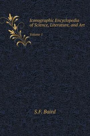 Cover of Iconographic Encyclopedia of Science, Literature, and Art Volume 1