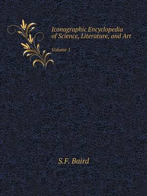 Book cover for Iconographic Encyclopedia of Science, Literature, and Art Volume 1