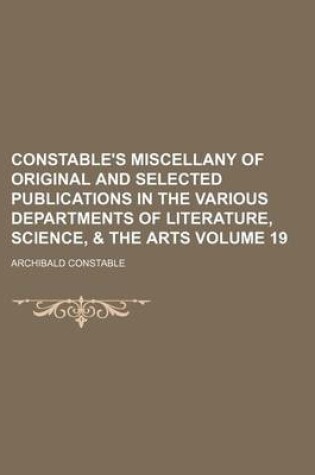 Cover of Constable's Miscellany of Original and Selected Publications in the Various Departments of Literature, Science, & the Arts Volume 19