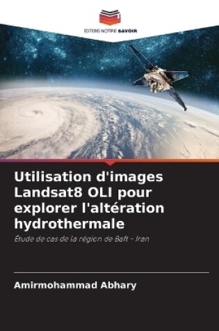 Cover of Utilisation d'images Landsat8 OLI pour explorer l'altération hydrothermale