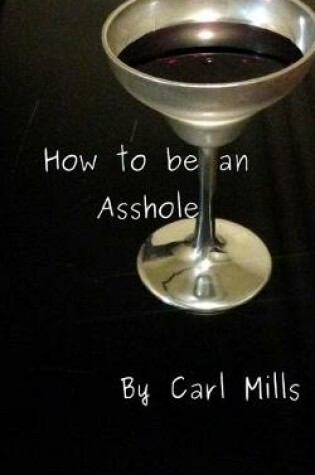 Cover of How to be an Asshole