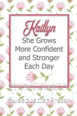 Cover of Kaitlyn She Grows More Confident and Stronger Each Day