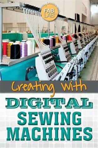 Cover of Creating with Digital Sewing Machines