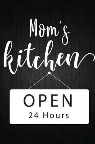 Cover of Mom is kitchen open 24 hours