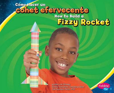 Book cover for Cómo Hacer Un Cohete Efervescente/How to Build a Fizzy Rocket