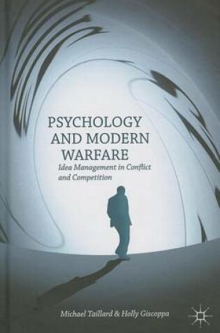 Cover of Psychology and Modern Warfare: Idea Management in Conflict and Competition