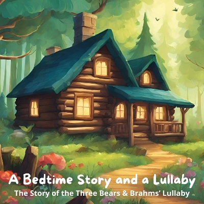 Book cover for The Story of the Three Bears & Brahms' Lullaby