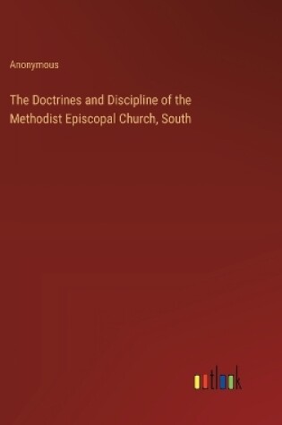 Cover of The Doctrines and Discipline of the Methodist Episcopal Church, South