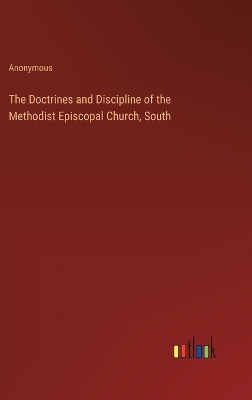 Book cover for The Doctrines and Discipline of the Methodist Episcopal Church, South