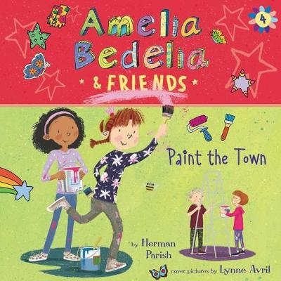 Cover of Amelia Bedelia & Friends #4: Amelia Bedelia & Friends Paint the Town