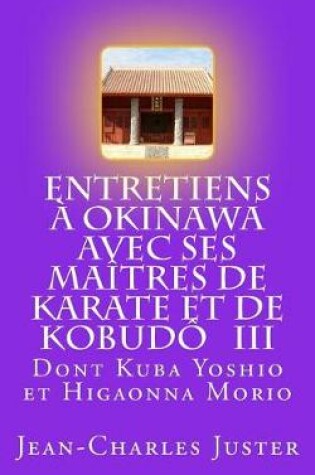 Cover of Entretiens A Okinawa Avec Ses Maitres de Karate Et de Kobudo III