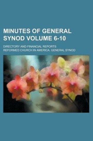 Cover of Minutes of General Synod; Directory and Financial Reports Volume 6-10