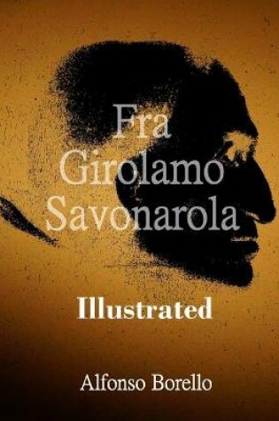 Cover of Fra Girolamo Savonarola Illustrated