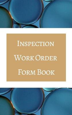 Book cover for Inspection Work Order Form Book - Colored Interior - Teal Gold White - Property Customer Bill Owner Phone - 20 x 32 in