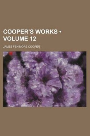 Cover of Cooper's Works (Volume 12)