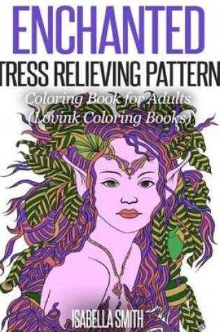 Cover of Enchanted Stress Relieving Patterns