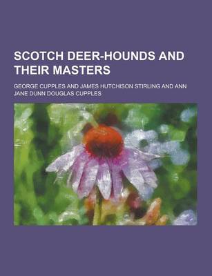 Book cover for Scotch Deer-Hounds and Their Masters
