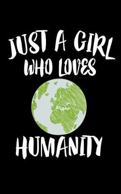 Book cover for Just A Girl Who Loves Humanity