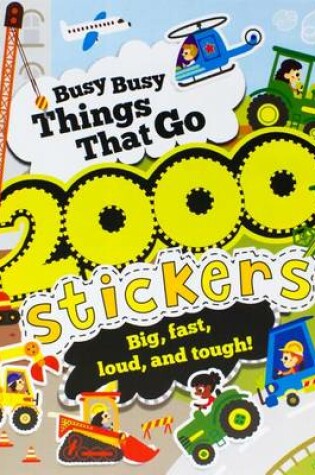 Cover of Busy Busy Things That Go with 2000 Stickers